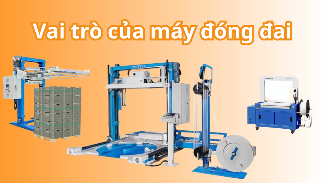 Vai trò của máy đóng đai 