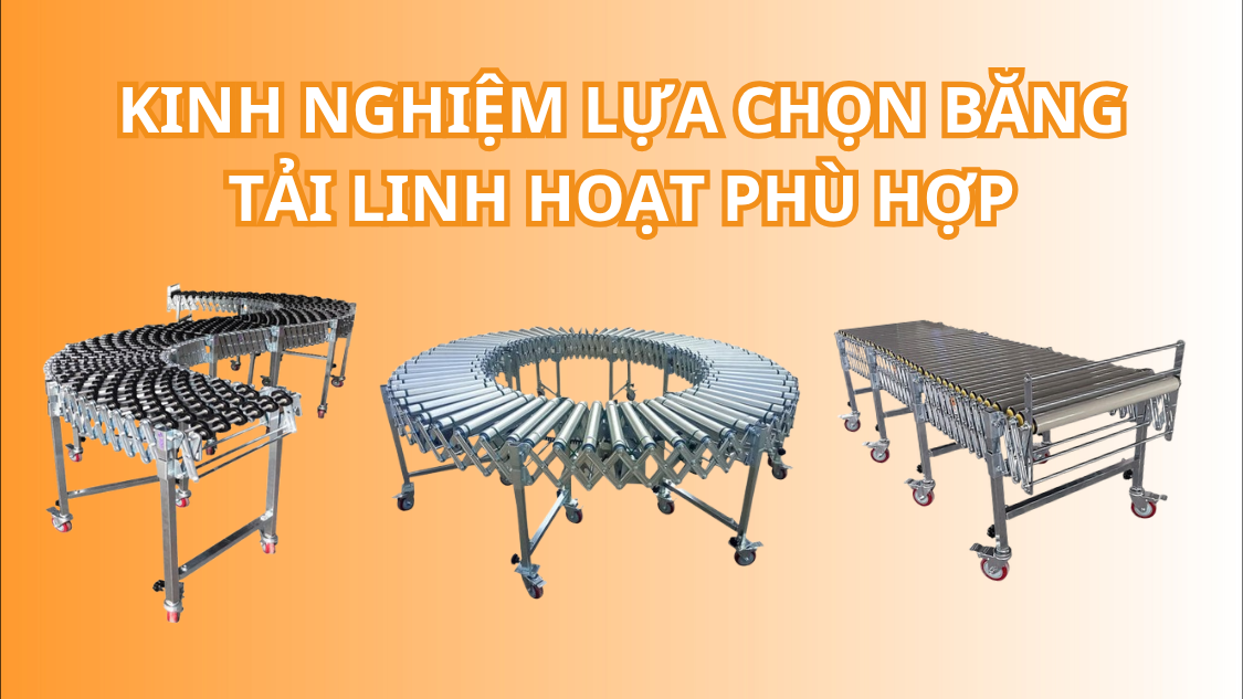 Kinh nghiệm lựa chọn băng tải linh hoạt phù hợp cho kho hàng và dây chuyền đóng gói